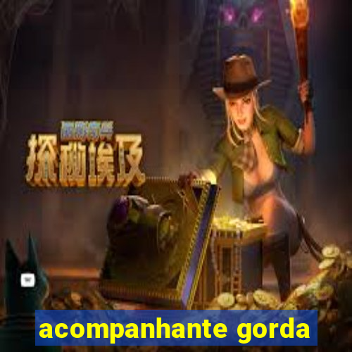 acompanhante gorda